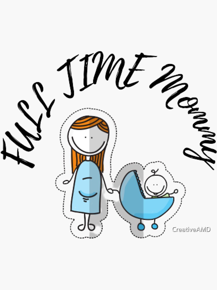 My job is full time Mommy Sticker for Sale by CreativeAMD