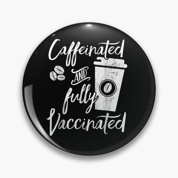 Item preview, Funny Caffeinated And Fully Vaccinated Vaccine Immunization designed and sold by nancymachado.