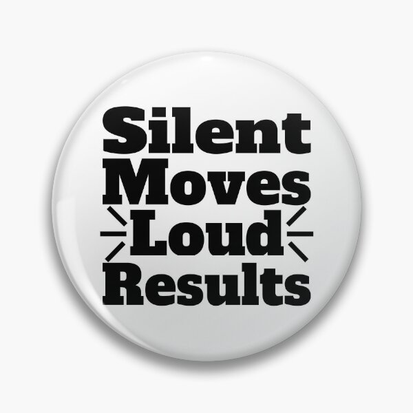 Item preview, Silent Moves Loud Results designed and sold by SHOPBLOB.