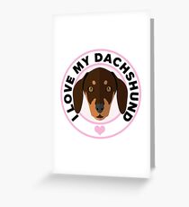 Love My Dachshund Greeting Card