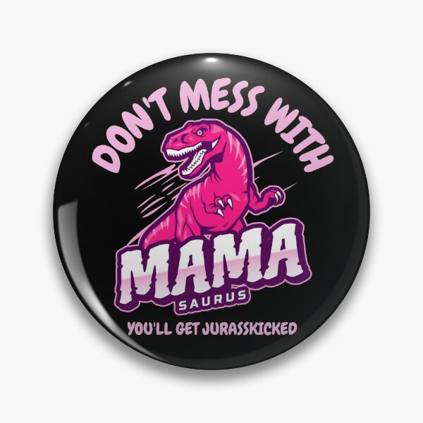 Item preview, Don't Mess With Mamasaurus designed and sold by LeonardoBotha.