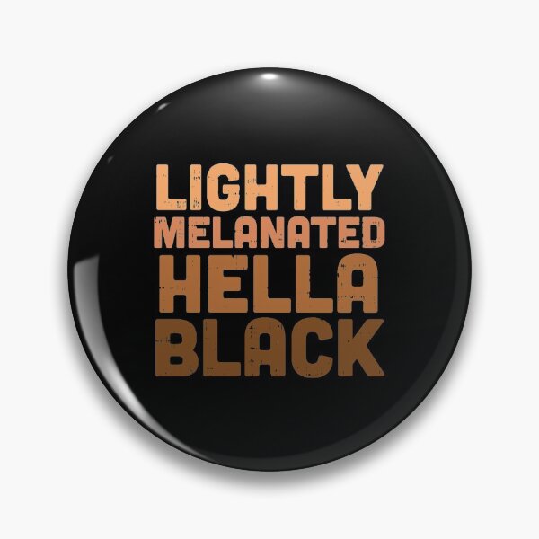 Item preview, Lightly Melanated Hella Black Melanin African Pride Gift designed and sold by Duncidi.