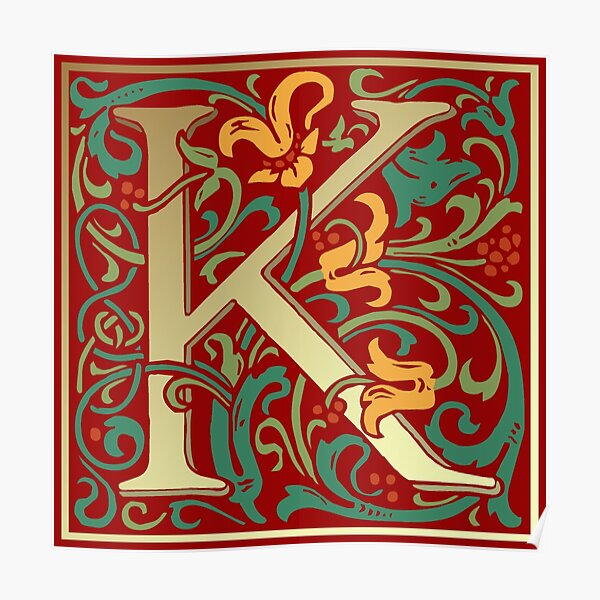 "Illuminated Lettering William Morris Red Letter K" Poster for Sale by