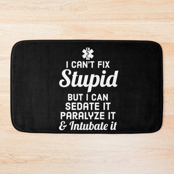 Item preview, Paramedic Funny Quote I Cant Fix Stupid designed and sold by Luna1Shop.