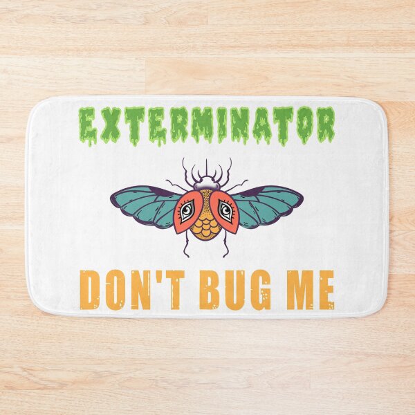 Item preview, Don't bug me - funny exterminator  designed and sold by SidTastic .