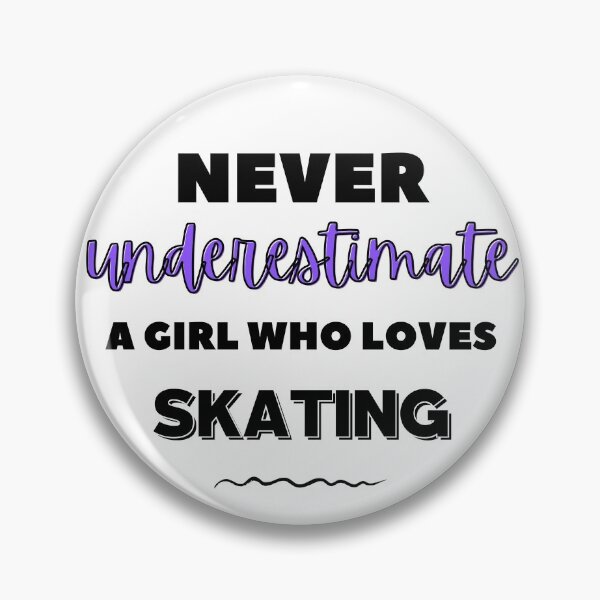 Item preview, Never underestimate a girl who loves skating designed and sold by TheGreenGoat.