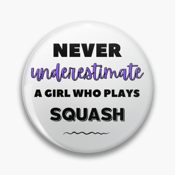 Item preview, Never underestimate a girl who plays squash designed and sold by TheGreenGoat.
