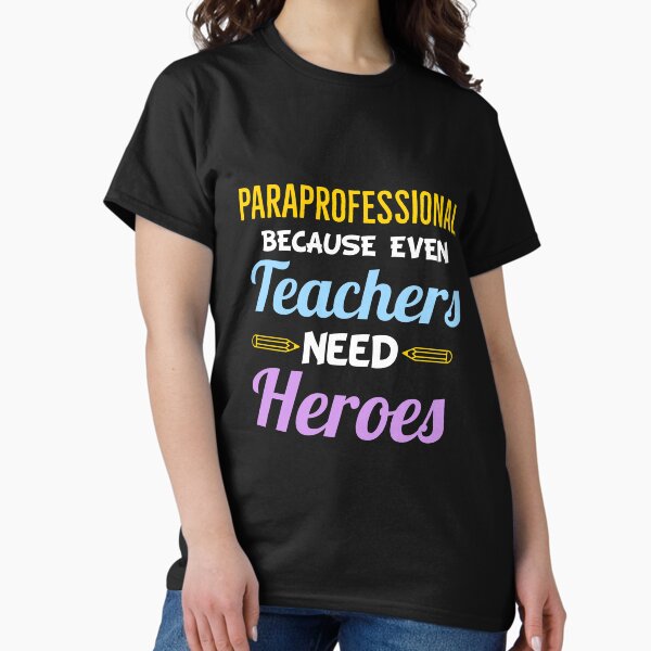 Item preview, Paraprofessional Because Even Teachers Need Heroes Para designed and sold by Luna1Shop.