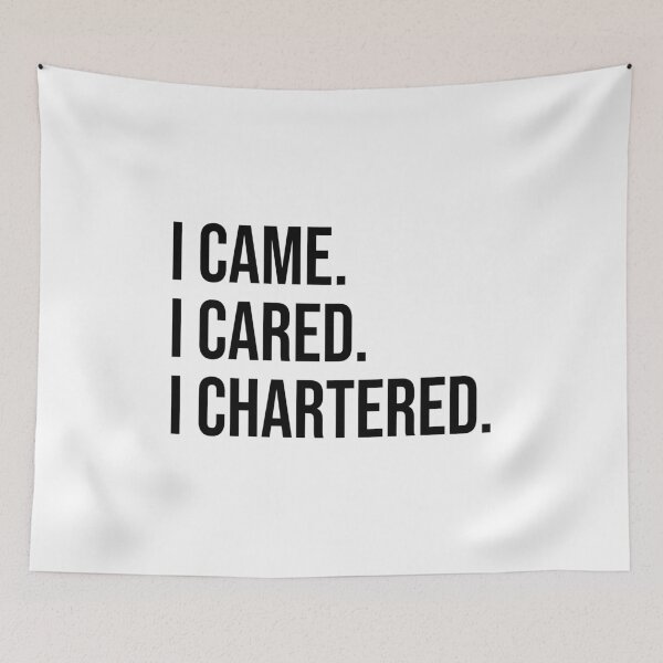 Item preview, I came, I cared, I chartered. designed and sold by Shop signer.