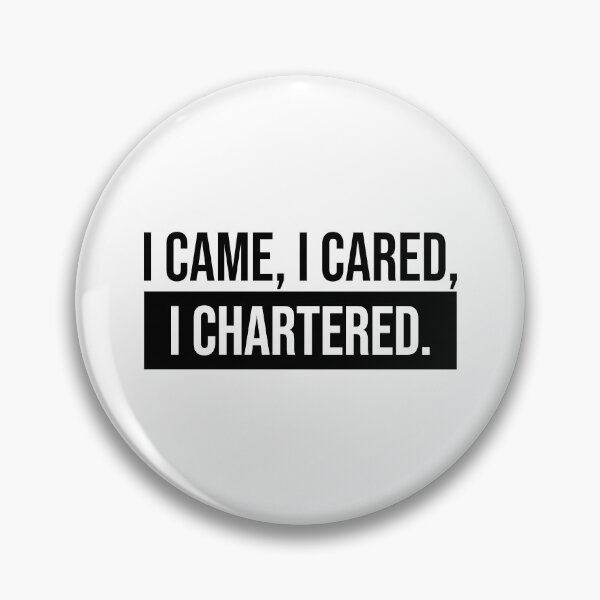 Item preview, I came, I cared, I chartered. designed and sold by Shop signer.