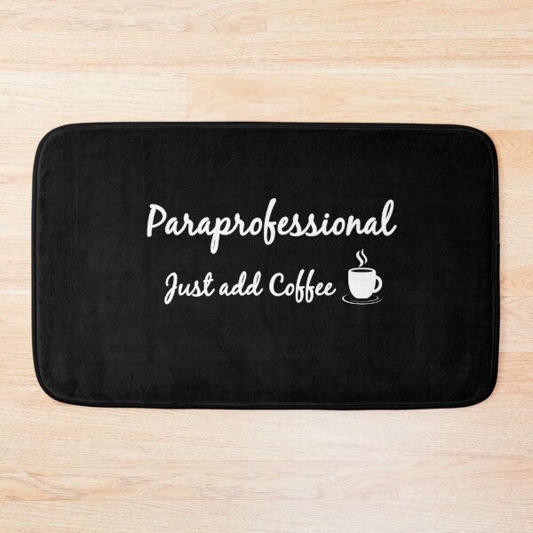 Item preview, Paraprofessional Just Add Coffee designed and sold by Luna1Shop.