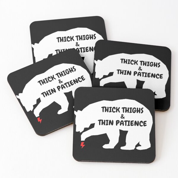Item preview, Thick Thighs Thin Patience Bear designed and sold by LeonardoBotha.