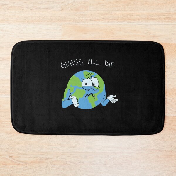 Item preview, Guess I'll Die Earth Day designed and sold by ROBO MEGA.