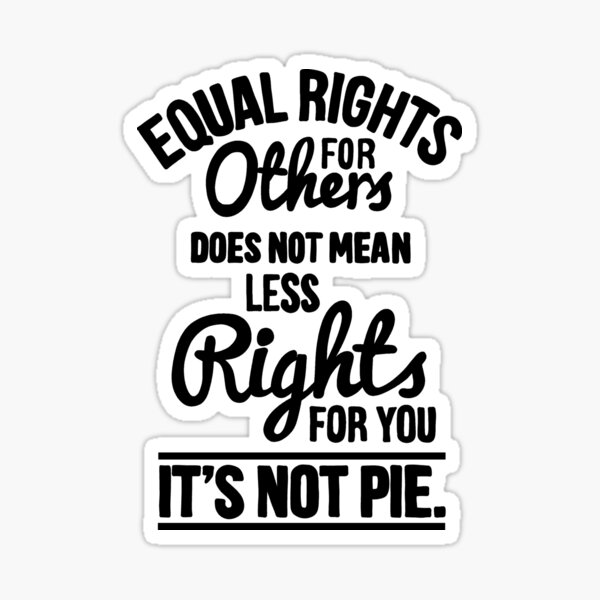 Item preview, Equal rights for others does not mean less rights for you its not pie designed and sold by ValentinaHramov.
