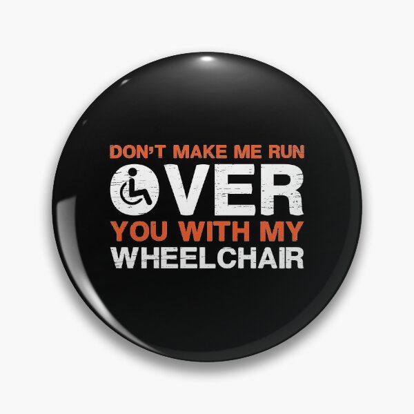 Item preview, Don't Make Me Run Over You With My Wheelchair Jump Skatepark Crutches Sk8 Freestyle Exhibition Sports Skateboar designed and sold by shirti.