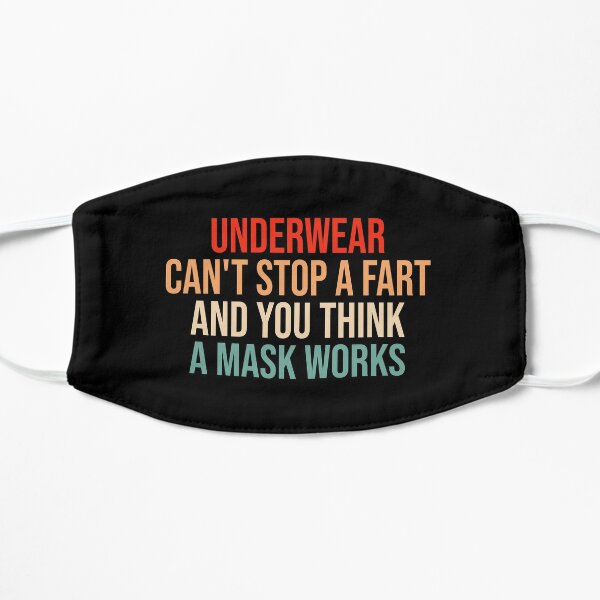 Underwear Can't Stop A Fart And You Think A Mask Works Funny T Shirt -  teejeep