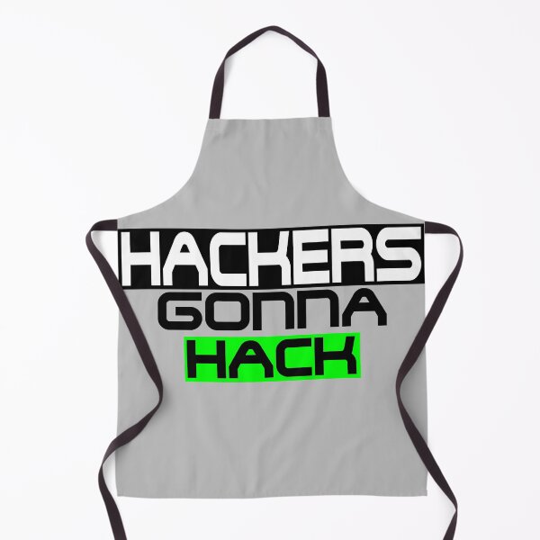 Item preview, Hackers Gonna Hack Funny Hacking designed and sold by ByTekk.