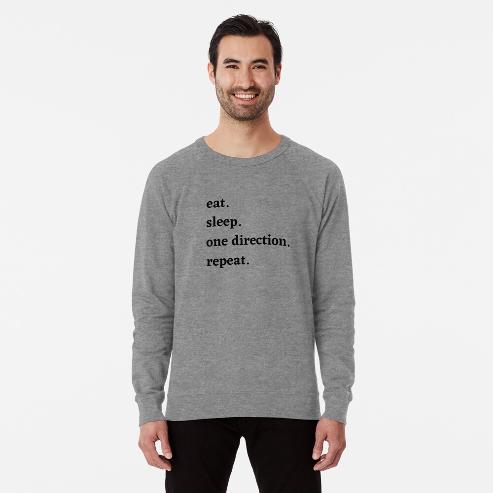 eat. sleep. one direction. repeat. - Cute One Direction merch Lightweight  Sweatshirt for Sale by DeeRao48