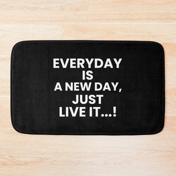 Item preview, Everyday Is A New Day, Just Live It designed and sold by YOYOCollection.