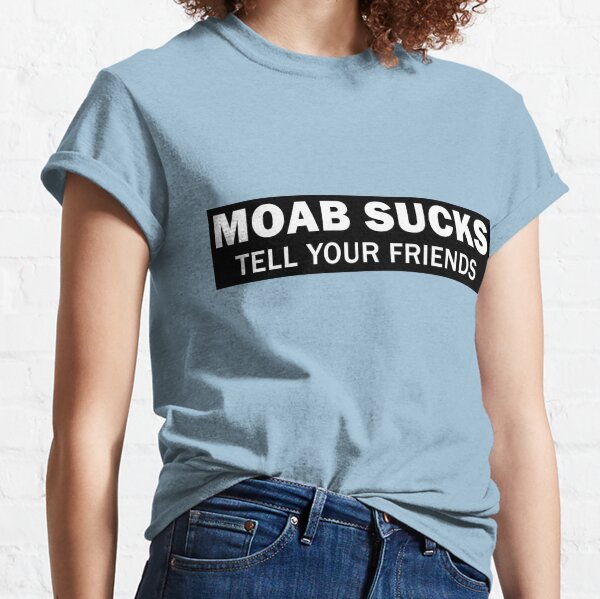 Moab Sucks Classic T-Shirt