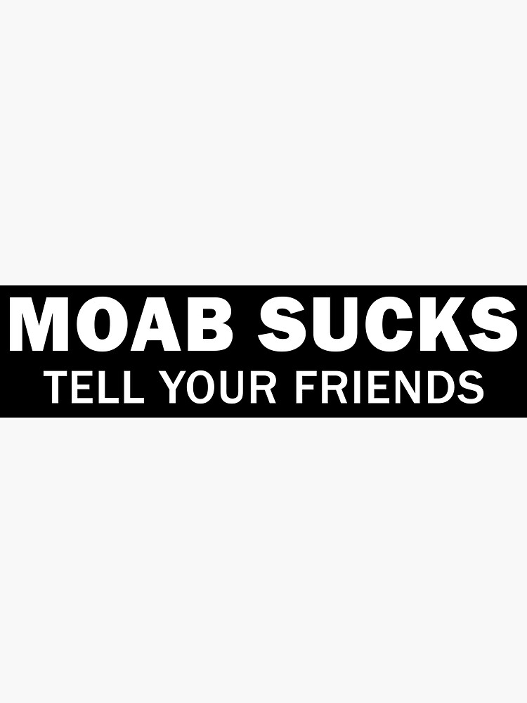 Thumbnail 3 of 3, Sticker, Moab Sucks designed and sold by strayfoto.