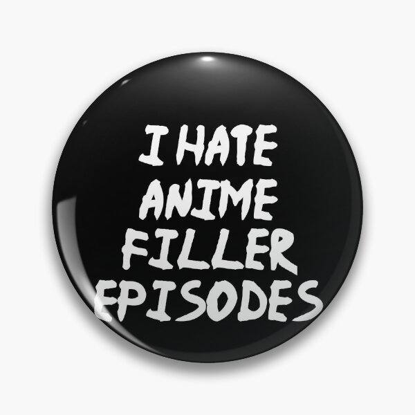 Item preview, I Hate Anime Filler Episodes Funny Anime Manga designed and sold by Superhero Gear.