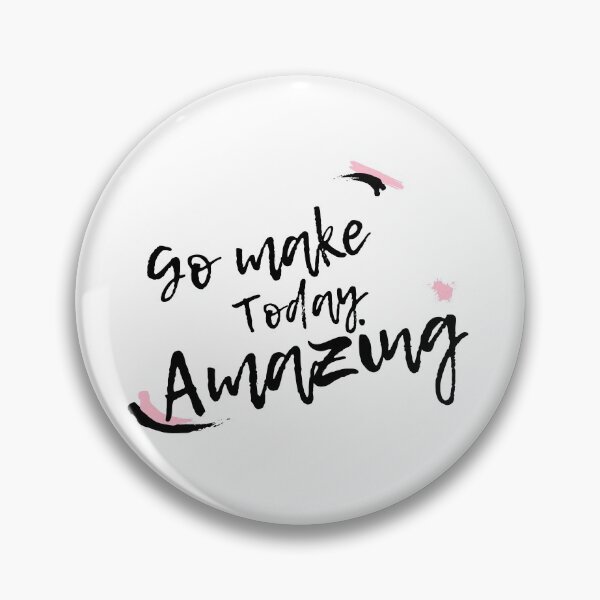 Item preview, Go Make Today Amazing designed and sold by H2O-Shop.