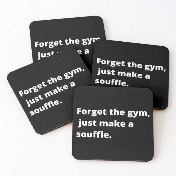 Item preview, Forget The Gym Just Make A Souffle Funny Quote designed and sold by ArtIsSixthSense.