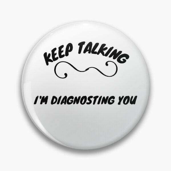 Artikelvorschau, Reden Sie weiter, ich diagnostiziere Sie. Dunkler Psychologie-Humor entworfen und verkauft von Hab2.