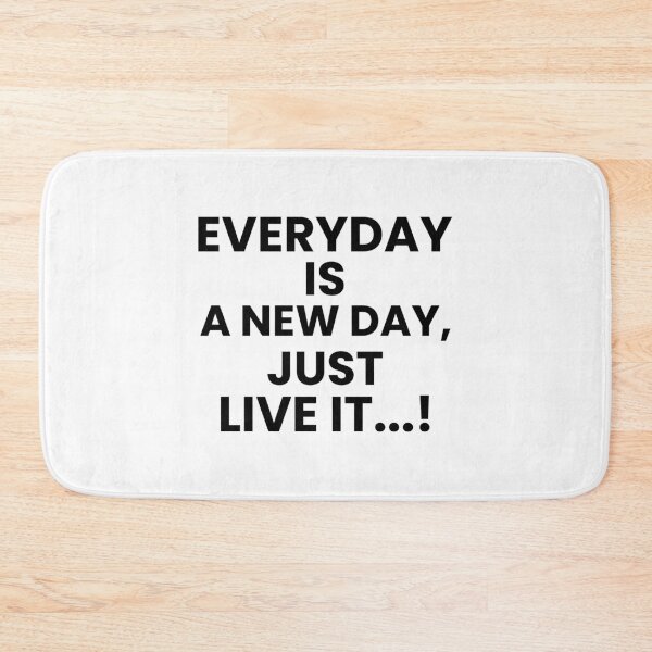 Item preview, Everyday Is A New Day, Just Live It designed and sold by YOYOCollection.