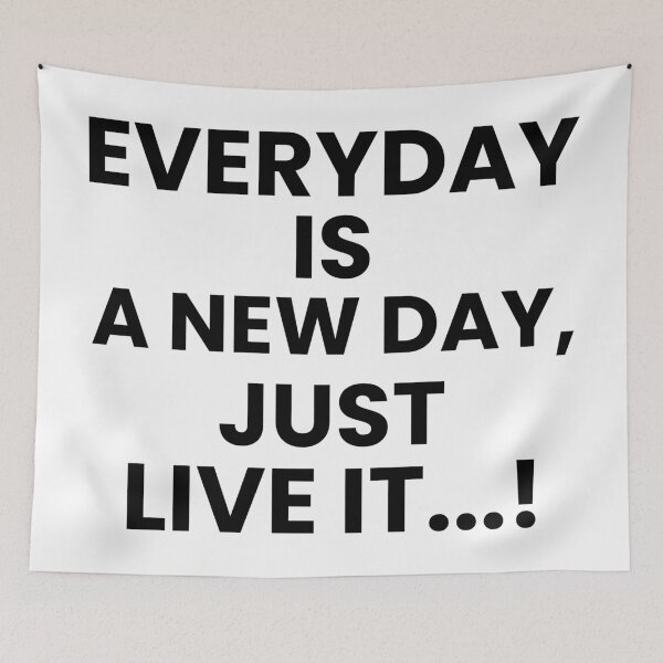 Item preview, Everyday Is A New Day, Just Live It designed and sold by YOYOCollection.