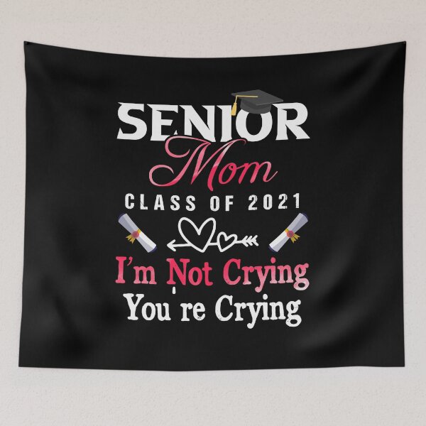 Item preview, Senior Mom Class Of 2021 I'm Not Crying You're Crying Humor designed and sold by Dressed For  Duty.