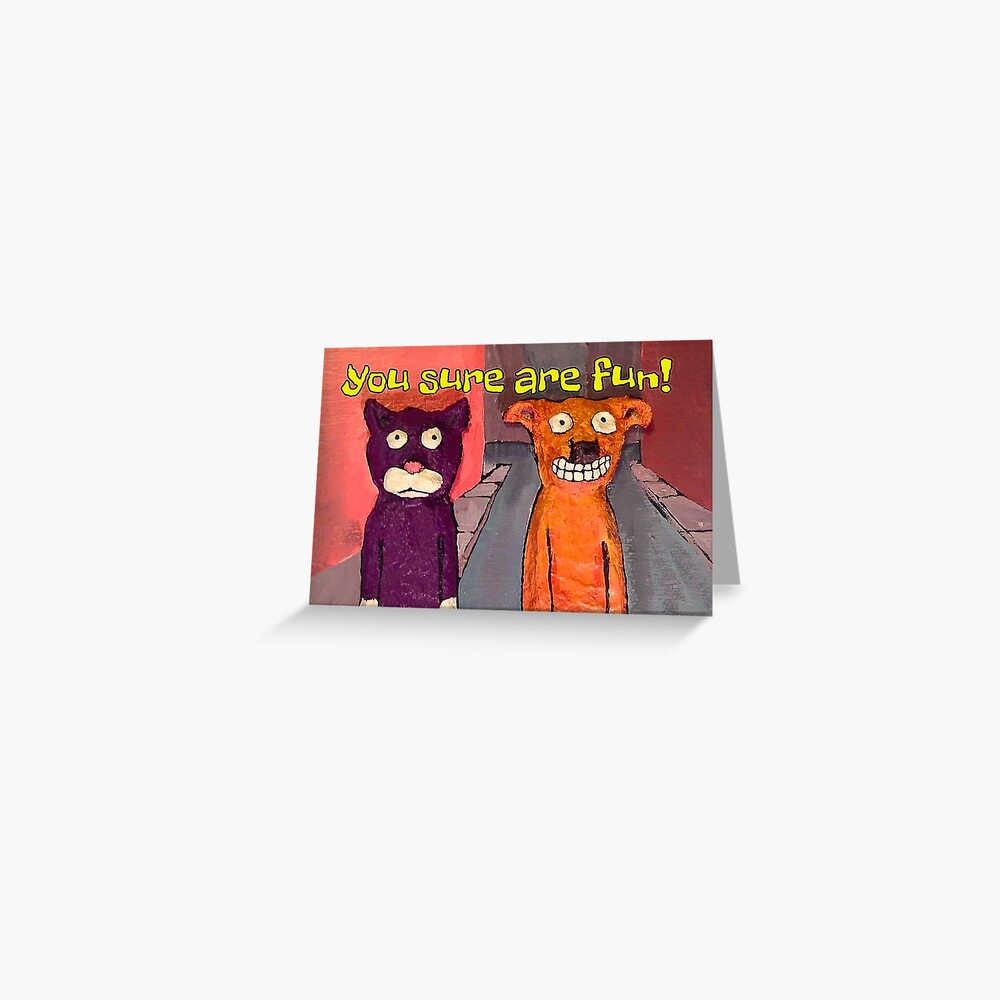 YOU SURE ARE FUN! Greeting Card