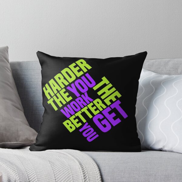 Item preview,  The Harder You Work The Better You Get- Hard work designed and sold by Designs-RZ.