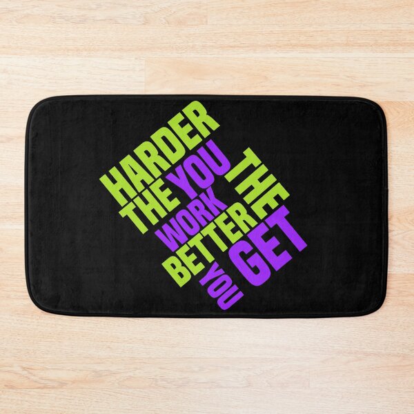 Item preview,  The Harder You Work The Better You Get- Hard work designed and sold by Designs-RZ.