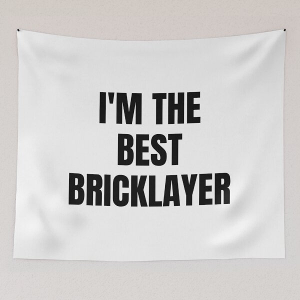 Item preview, I'M THE BEST BRICKLAYER designed and sold by iamxxx.
