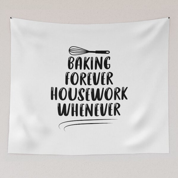 Item preview, Baking Forever Housework Whenever / Funny Chef Gift / Cooking Quotes / Mother's Day Gift Ideas designed and sold by Chamssou.