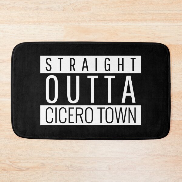 Item preview, Straight Outta Cicero town Illinois  designed and sold by Teelogic.