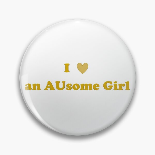 Item preview, I Love an AUsome Girl designed and sold by LilOrphanAspie.