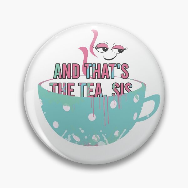 Item preview, And that's the tea Sis  designed and sold by MyArt-29.