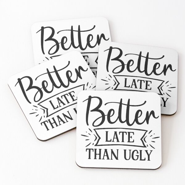 Item preview, Better Late Than Ugly Funny Sarcasm People Who Are Always Late Gift designed and sold by MissRodra.