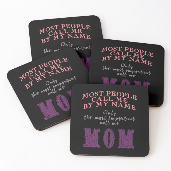 Item preview, Most People Call Me By My Name Only The Most Important Call Me Mom designed and sold by superdumb70.