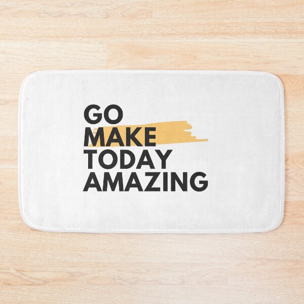 Item preview, Go Make Today Amazing designed and sold by H2O-Shop.