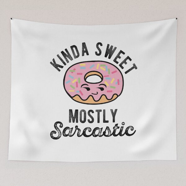 Item preview, Kinda Sweet Mostly Sarcastic designed and sold by samah82.