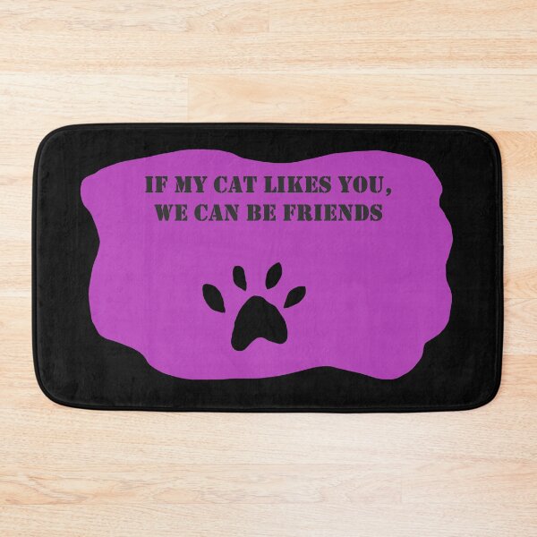 Item preview, If my cat likes you, we can be friends  designed and sold by DiddyH.