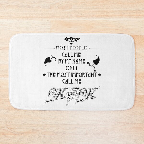 Item preview, Most People Call Me By My Name Only The Most Important Call Me Mom (Black) designed and sold by superdumb70.