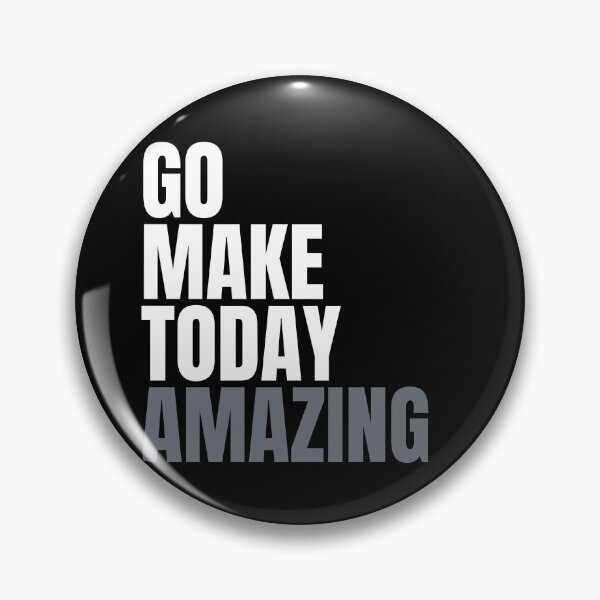 Item preview, Go Make Today Amazing designed and sold by H2O-Shop.