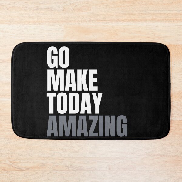 Item preview, Go Make Today Amazing designed and sold by H2O-Shop.