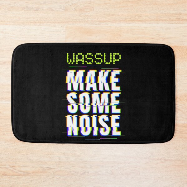 Item preview, Wassup Make Some Noise designed and sold by sillyconevalley.