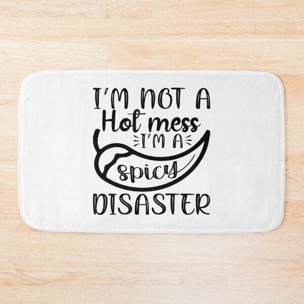 Item preview, I'm Not a Hot Mess, I'm a Spicy Disaster designed and sold by MissRodra.